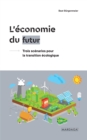 L'economie du futur : Trois scenarios pour la transition ecologique - eBook