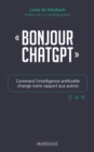 Bonjour ChatGPT : Comment l'intelligence artificielle change notre rapport aux autres - eBook