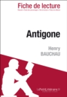 Antigone de Henry Bauchau (Fiche de lecture) - eBook