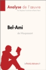 Bel-Ami de Guy de Maupassant (Analyse de l'oeuvre) : Analyse complete et resume detaille de l'oeuvre - eBook