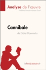 Cannibale de Didier Daeninckx (Analyse de l'oeuvre) : Analyse complete et resume detaille de l'oeuvre - eBook