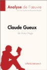 Claude Gueux de Victor Hugo (Analyse de l'oeuvre) : Analyse complete et resume detaille de l'oeuvre - eBook