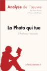 La Photo qui tue d'Anthony Horowitz (Analyse de l'oeuvre) : Analyse complete et resume detaille de l'oeuvre - eBook