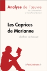Les Caprices de Marianne d'Alfred de Musset (Analyse de l'oeuvre) : Analyse complete et resume detaille de l'oeuvre - eBook
