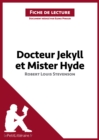 Docteur Jekyll et Mister Hyde de Robert Louis Stevenson (Fiche de lecture) : Analyse complete et resume detaille de l'oeuvre - eBook