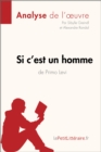Si c'est un homme de Primo Levi (Analyse de l'œuvre) : Analyse complete et resume detaille de l'oeuvre - eBook
