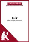 Fuir de Jean-Philippe Toussaint (Fiche de lecture) : Analyse complete et resume detaille de l'oeuvre - eBook