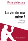 La vie de ma mere ! de Thierry Jonquet (Fiche de lecture) - eBook