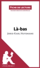 La-bas de Joris-Karl Huysmans (Fiche de lecture) : Analyse complete et resume detaille de l'oeuvre - eBook