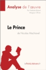 Le Prince de Nicolas Machiavel (Analyse de l'œuvre) : Analyse complete et resume detaille de l'oeuvre - eBook