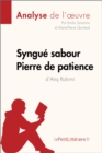 Syngue Sabour. Pierre de patience d'Atiq Rahimi (Analyse de l'oeuvre) : Analyse complete et resume detaille de l'oeuvre - eBook