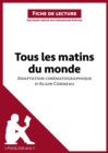 Tous les matins du monde (film) d'Alain Corneau (Fiche de lecture) : Analyse complete et resume detaille de l'oeuvre - eBook