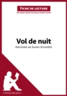 Vol de nuit d'Antoine de Saint-Exupery (Fiche de lecture) : Analyse complete et resume detaille de l'oeuvre - eBook