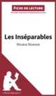Les Inseparables de Marie Nimier (Fiche de lecture) : Analyse complete et resume detaille de l'oeuvre - eBook