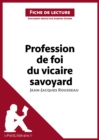 Profession de foi du vicaire savoyard de Jean-Jacques Rousseau (Fiche de lecture) : Analyse complete et resume detaille de l'oeuvre - eBook