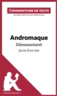 Andromaque de Racine - Denouement : Commentaire et Analyse de texte - eBook