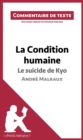 La Condition humaine - Le suicide de Kyo - Andre Malraux (Commentaire de texte) : Commentaire et Analyse de texte - eBook