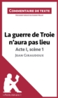 La guerre de Troie n'aura pas lieu de Jean Giraudoux - Acte I, scene 1 : Commentaire et Analyse de texte - eBook