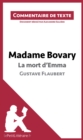 Madame Bovary - La mort d'Emma - Gustave Flaubert (Commentaire de texte) : Commentaire et Analyse de texte - eBook