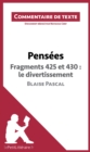 Pensees de Blaise Pascal - Fragments 425 et 430 : le divertissement : Commentaire et Analyse de texte - eBook