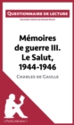 Memoires de guerre III. Le Salut, 1944-1946 de Charles de Gaulle : Questionnaire de lecture - eBook
