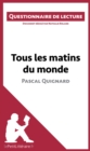 Tous les matins du monde de Pascal Quignard : Questionnaire de lecture - eBook