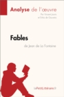 Fables de Jean de La Fontaine (Analyse de l'oeuvre) : Analyse complete et resume detaille de l'oeuvre - eBook