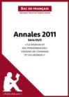 Annales 2011 Serie ES/S "Le roman et ses personnages : visions de l'homme et du monde" (Bac de francais) : Reussir le bac de francais - eBook
