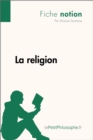La religion (Fiche notion) : LePetitPhilosophe.fr - Comprendre la philosophie - eBook