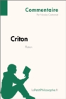 Criton de Platon (Commentaire) : Comprendre la philosophie avec lePetitPhilosophe.fr - eBook