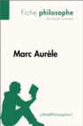 Marc Aurele (Fiche philosophe) : Comprendre la philosophie avec lePetitPhilosophe.fr - eBook