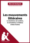 Les mouvements litteraires - Le classicisme, les Lumieres, le romantisme, le realisme et bien d'autres (Fiche de revision) : Reussir le bac de francais - eBook