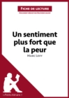 Un sentiment plus fort que la peur de Marc Levy (Fiche de lecture) : Analyse complete et resume detaille de l'oeuvre - eBook