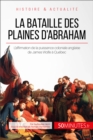 La bataille des plaines d'Abraham : L'affirmation de la puissance coloniale anglaise de James Wolfe a Quebec - eBook
