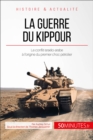 La guerre du Kippour : Le conflit israelo-arabe a l'origine du premier choc petrolier - eBook