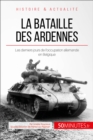 La bataille des Ardennes : Les derniers jours de l'occupation allemande en Belgique - eBook