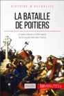 La bataille de Poitiers : Charles Martel et l'affirmation de la suprematie des Francs - eBook