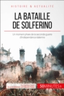 La bataille de Solferino : Un moment phare de la seconde guerre d'independance italienne - eBook