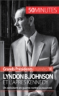 Lyndon B. Johnson et l'apres Kennedy : Un president en guerre contre la pauvrete - eBook