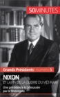 Nixon et la fin de la guerre du Viet-Nam : Une presidence eclaboussee par le Watergate - eBook