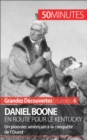 Daniel Boone en route pour le Kentucky : Un pionnier americain a la conquete de l'Ouest - eBook