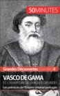 Vasco de Gama et l'ouverture de la route des Indes : Les premices de l'Empire colonial portugais - eBook