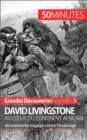 David Livingstone au cœur du continent africain : Un aventurier engage contre l'esclavage - eBook