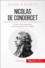 Nicolas de Condorcet : La defense de la Revolution et de la republique des Lumieres - eBook