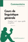 Cours de linguistique generale de Saussure - Chapitres 1 et 2 : signe, signifie et signifiant (Commentaire) : Comprendre la philosophie avec lePetitPhilosophe.fr - eBook