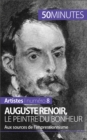 Auguste Renoir, le peintre du bonheur : Aux sources de l'impressionnisme - eBook