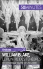 William Blake, le peintre des tenebres : Un romantique tourne vers l'invisible - eBook