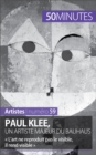 Paul Klee, un artiste majeur du Bauhaus : « L'art ne reproduit pas le visible, il rend visible » - eBook