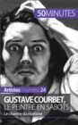 Gustave Courbet, le peintre en sabots : Le chantre du realisme - eBook