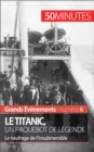Le Titanic, un paquebot de legende : Le naufrage de l'insubmersible - eBook
